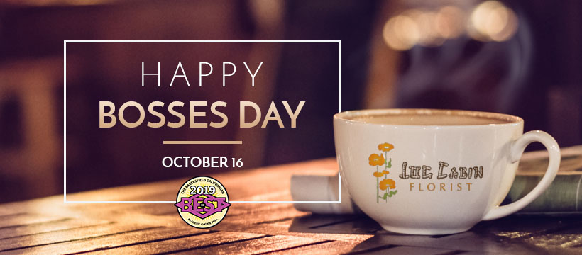Log Cabin Florist's Facebook cover about happy bosse's day.